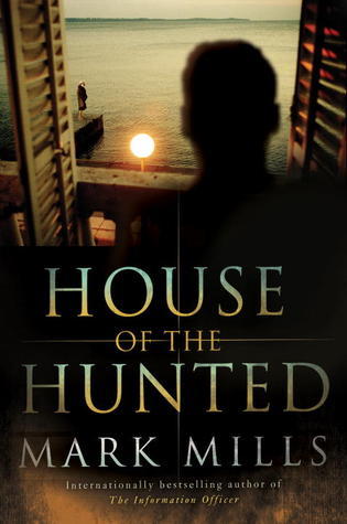 House of the Hunted by Mark Mills