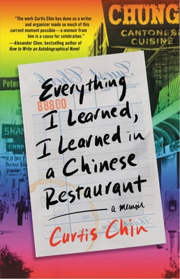 Everything I Learned, I Learned in a Chinese Restaurant by Curtis Chan