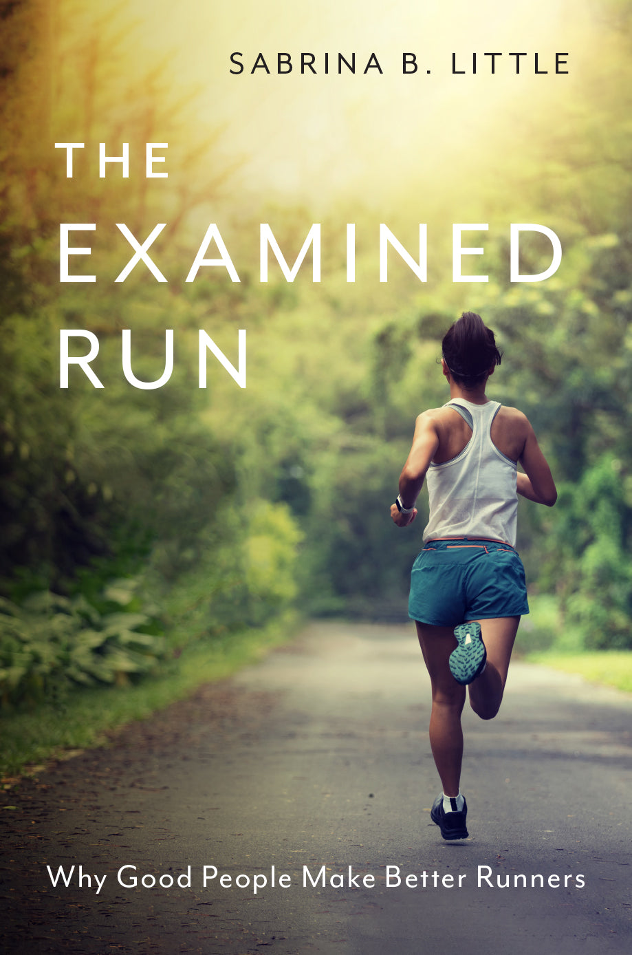 The Examined Run by Sabrina B. Little