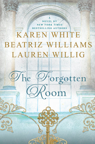 The Forgotten Room by Karen White, Beatriz Williams, Lauren Willig