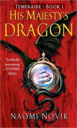 His Majesty’s Dragon by Naomi Novik