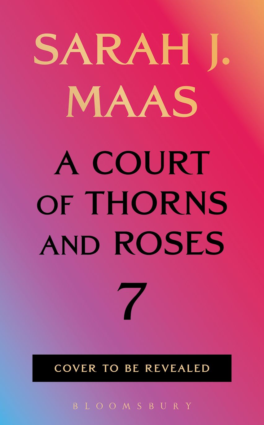 ACOTAR Book 7 by Sarah J. Maas - Release Date 01.12.27