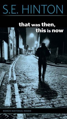 That Was Then, This Is Now by S.E. Hinton