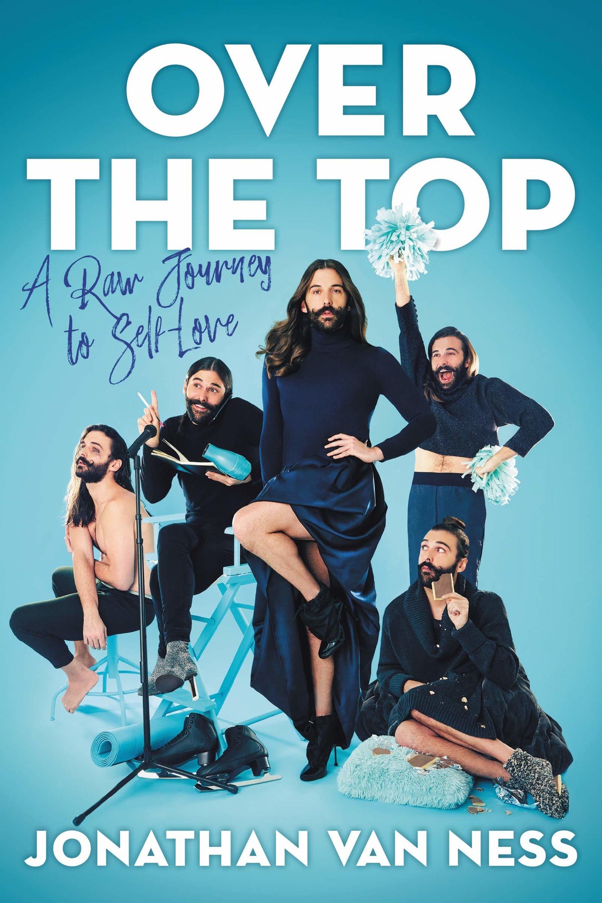 Over the Top: A Raw Journey to Self-Love by Jonathan van Ness