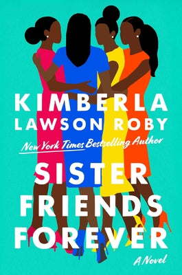 Sister Friends Forever by Kimberla Lawson Roby