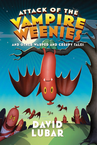 Attack of the Vampire Weenies by David Lubar