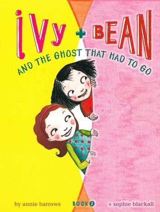 Ivy and Bean and the Ghost That Had To Go by Annie Barrows