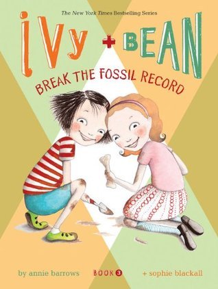 Ivy and Bean Break the Fossil Record by Annie Burrows