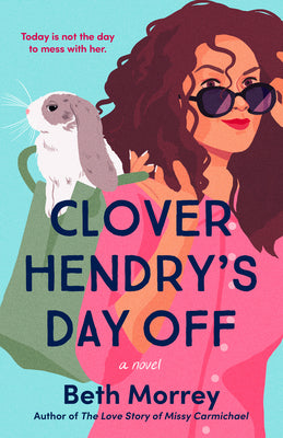 Clover Hendry’s Day Off by Beth Morrey