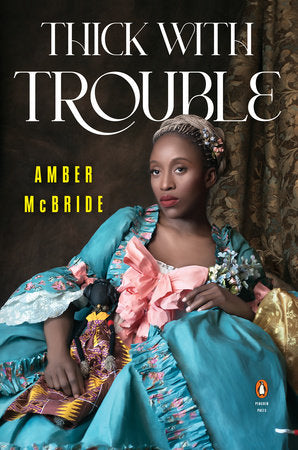 Thick With Trouble by Amber McBride