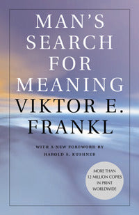 Man’s Search for Meaning by Victor E. Frankl