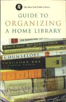 Guide to Organizing a Home Library by Kathie Coblentz