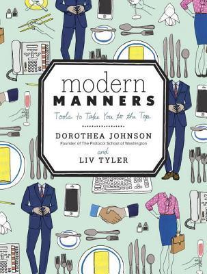 Modern Manners: Tools to Take You to the Top by Dorothea Johnson