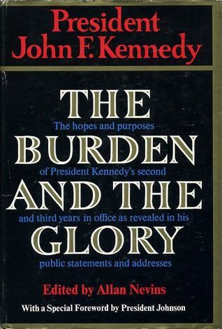 The Burden and the Glory by John F. Kennedy
