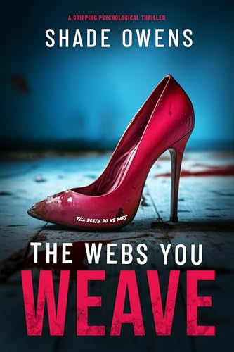 The Webs You Weave by Shade Owens
