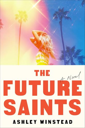 The Future Saints by Ashley Winstead
