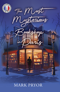 The Most Mysterious Bookshop in Paris by Mark Pryor