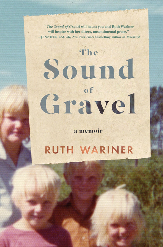 The Sound of Gravel by Ruth Warner