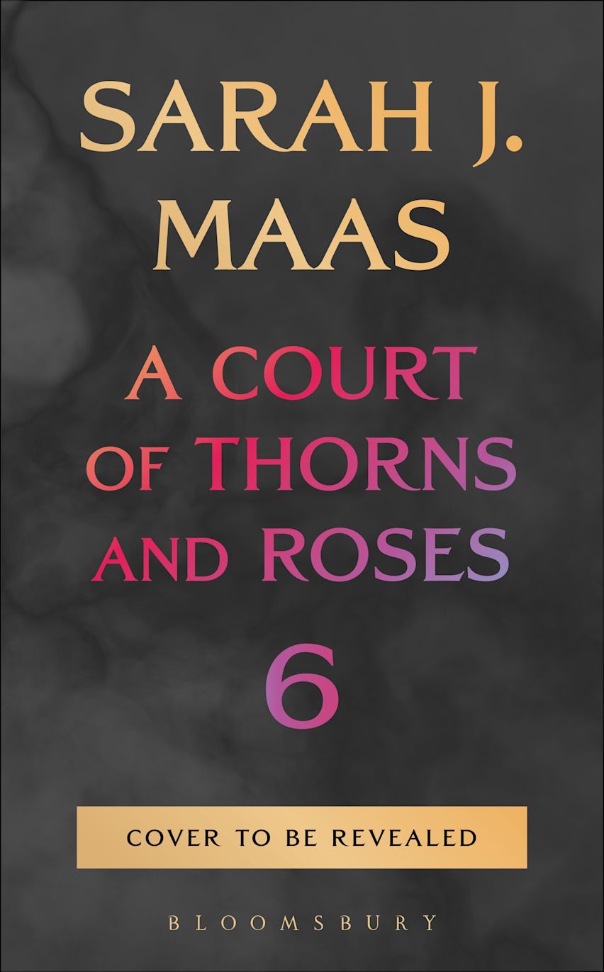 ACOTAR Book 6 by Sarah J. Maas - Release Date 10.27.26