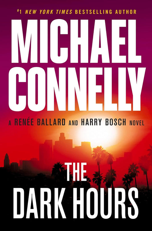 The Dark Hours by Michael Connelly