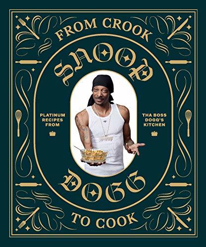 From Crook to Cook by Snoop Dogg