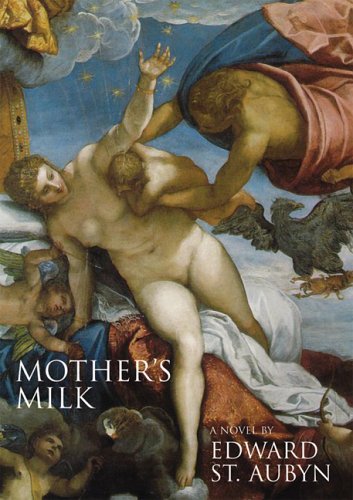 Mother’s Milk by Edward St. Aubyn