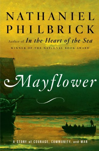 Mayflower: A Story of Courage, Community, and War by Nathaniel Philbrick