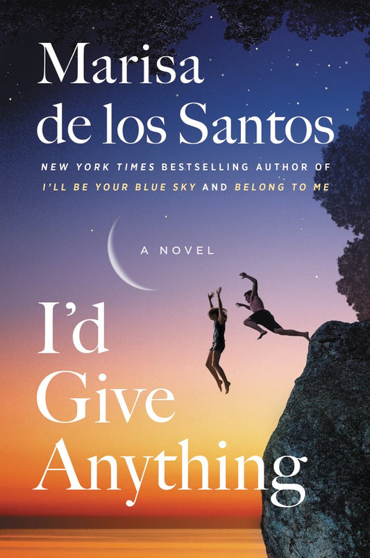 I'd Give Anything by Marisa de los Santos