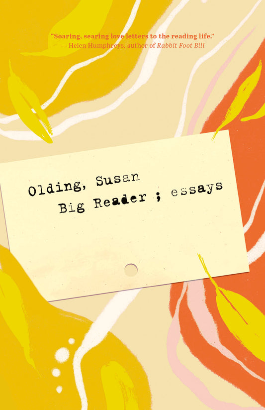 Big Reader: Essays by Susan Olding