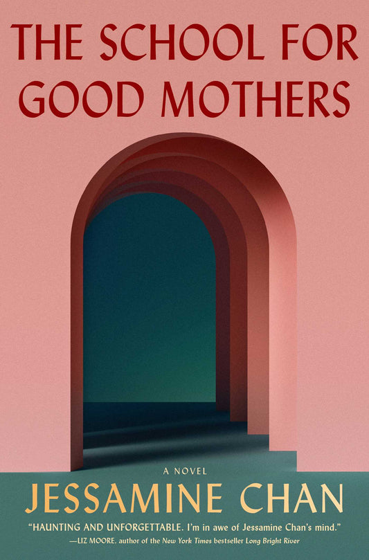 The School for Good Mothers by Jessamine Chan