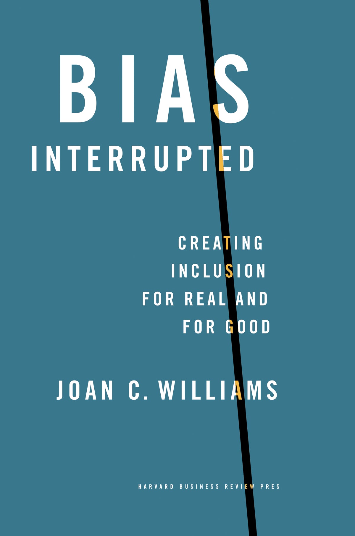 Bias Interrupted: Creating Inclusion for Real and for Good by Joan C. Williams