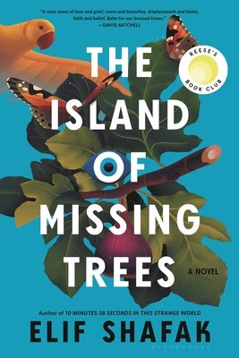 The Island of Missing Trees by Elif Shafak