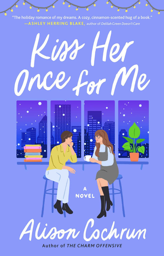 Kiss Her Once For Me by Alison Cochrun