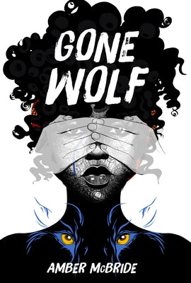 Gone Wolf by Amber McBride