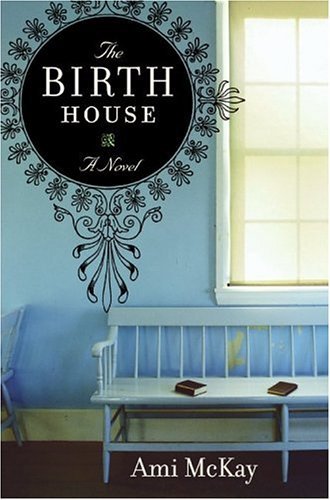 The Birth House by Ami McKay
