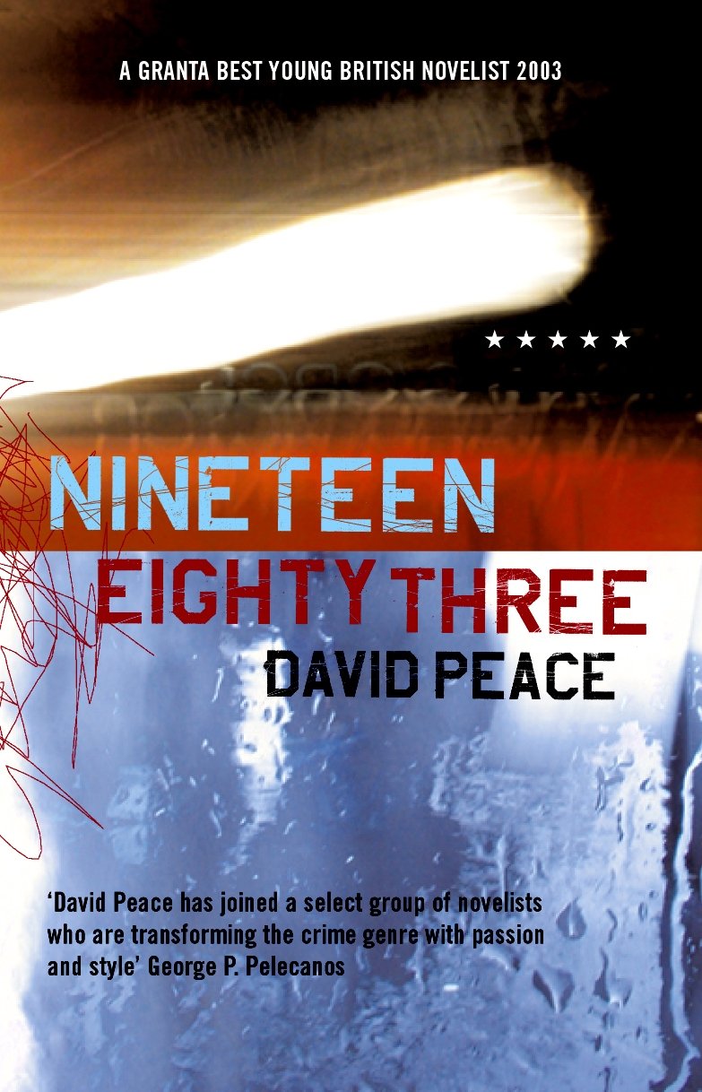 Nineteen Eighty-Three by David Peace
