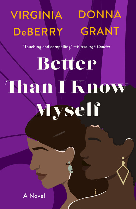 Better Than I Know Myself by Virginia DeBerry & Donna Grant
