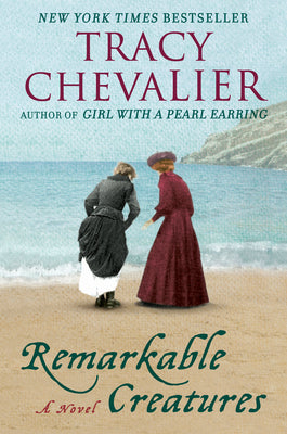 Remarkable Creatures by Tracy Chevalier