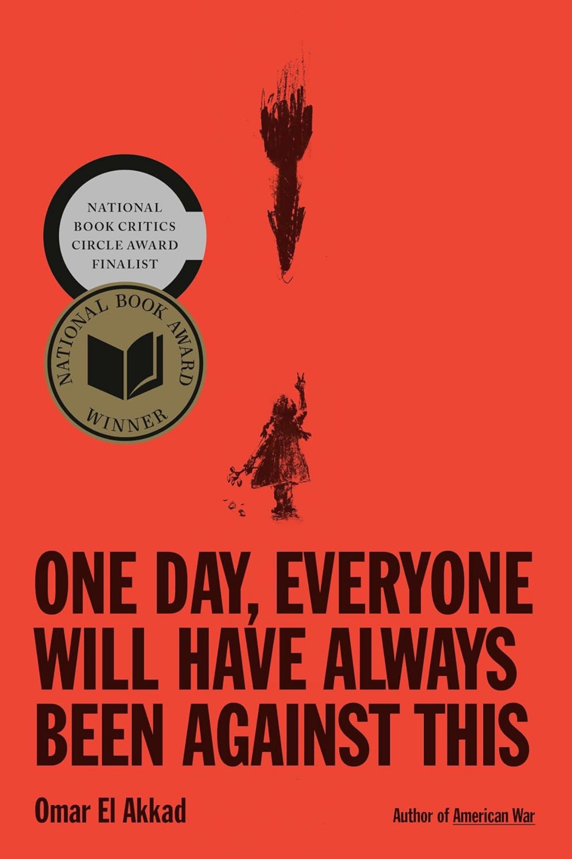 One Day, Everyone Will Have Always Been Against This by Omar El Akkad