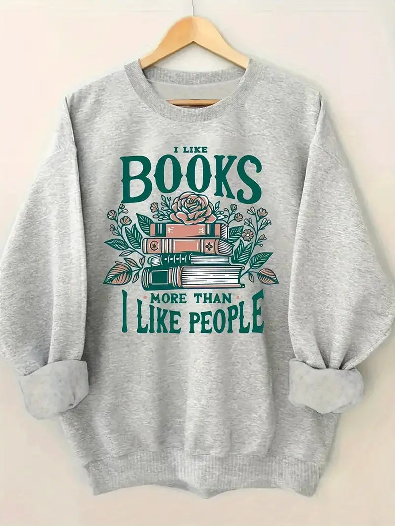 "I Like Books More Than I Like People" Sweatshirt