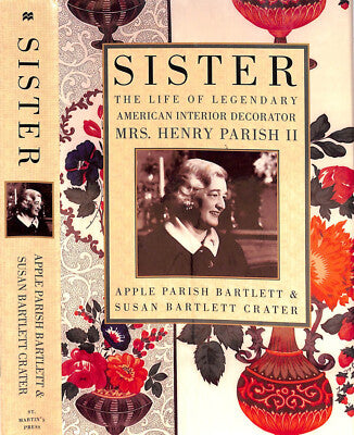 Sister Parish: The Life of the Legendary American Interior Designer by Apple Parish Bartlett